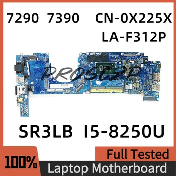 CN-0X225X 0X225X X225X Высокое Качество Для DELL 7290 7390 Материнская плата ноутбука LA-F312P С процессором SR3LB I5-8250U 100% Полностью Рабочая