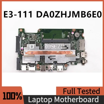 Бесплатная доставка Высококачественная Материнская плата Для ноутбука Aspire E3-111 ES1-111 Материнская плата DA0ZHJMB6E0 С процессором SR1W2 N3530 100% Полностью Протестирована